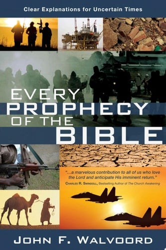 Every Prophecy of the Bible Clear Explanations for Uncertain Times