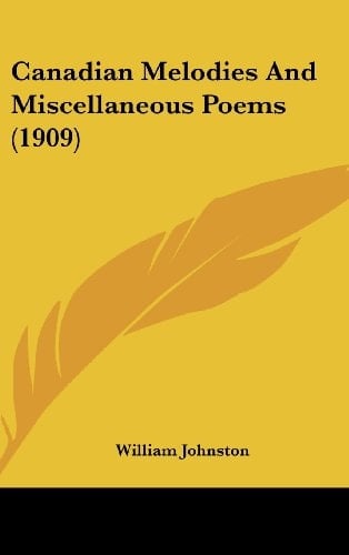 Canadian Melodies And Miscellaneous Poems (1909)