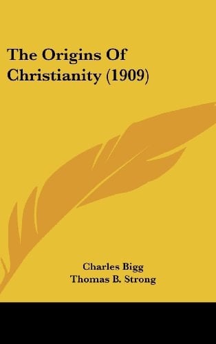 The Origins Of Christianity (1909)