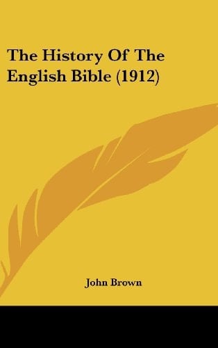 The History Of The English Bible (1912)