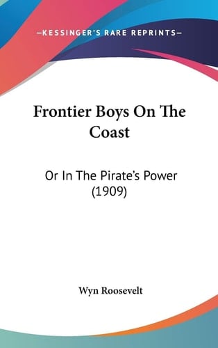 Frontier Boys On The Coast Or In The Pirate's Power (1909)