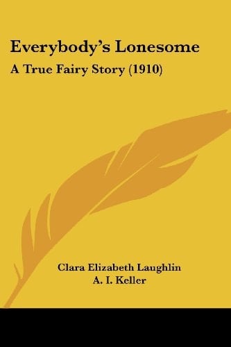 Everybody's Lonesome A True Fairy Story (1910)