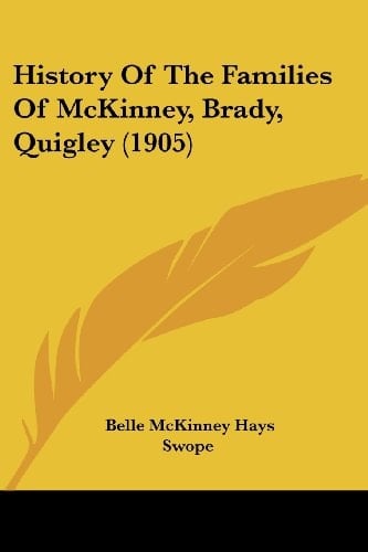 History Of The Families Of McKinney, Brady, Quigley (1905)
