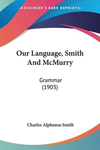 Our Language, Smith And McMurry Grammar (1903)