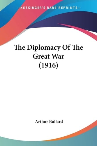 The Diplomacy Of The Great War (1916)