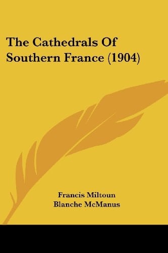 The Cathedrals Of Southern France (1904)