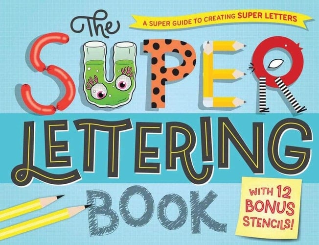The Super Lettering Book With 12 Bonus Stencils!