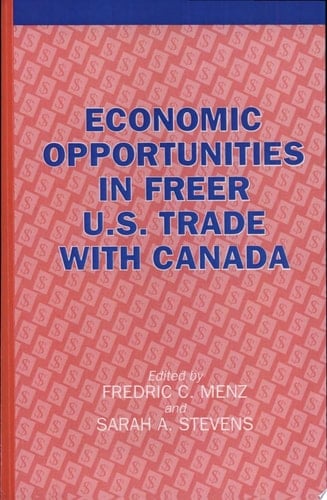 Economic Opportunities in Freer U. S. Trade with Canada