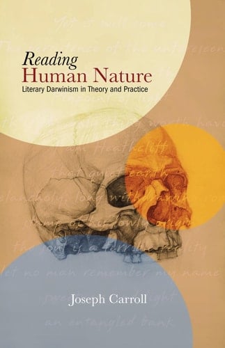 Reading Human Nature Literary Darwinism in Theory and Practice