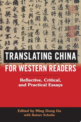 Translating China for Western Readers Reflective, Critical, and Practical Essays