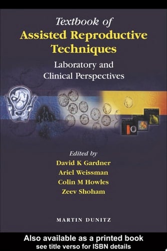 Textbook of Assisted Reproductive Techniques Laboratory and Clinical Perspectives