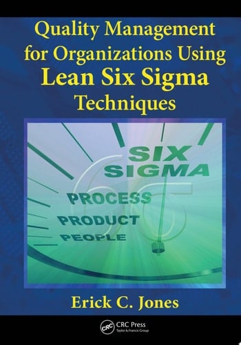 Quality Management for Organizations Using Lean Six Sigma Techniques