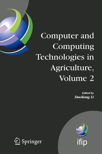 Computer and Computing Technologies in Agriculture, Volume II First IFIP TC 12 International Conference on Computer and Computing Technologies in Agriculture (CCTA 2007), Wuyishan, China, August 18-20, 2007