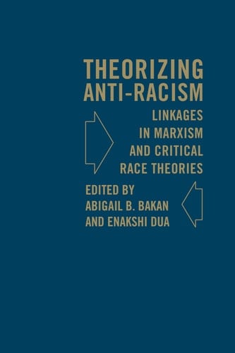 Theorizing Anti-racism Linkages in Marxism and Critical Race Theories