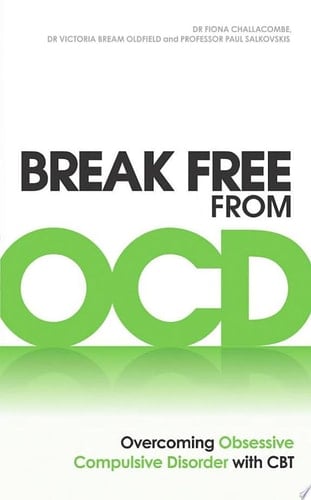 Break Free from OCD Overcoming Obsessive Compulsive Disorder with CBT