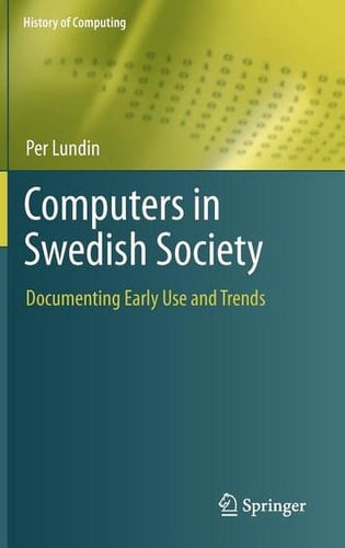 Computers in Swedish Society Documenting Early Use and Trends