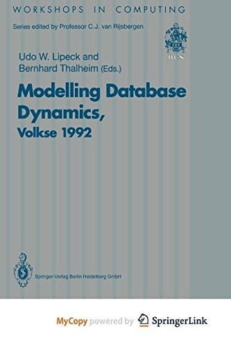 Modelling Database Dynamics Selected Papers from the Fourth International Workshop on Foundations of Models and Languages for Data and Objects, Volkse, Germany 19–22 October 1992