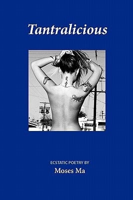 Tantralicious Poems by Moses Ma