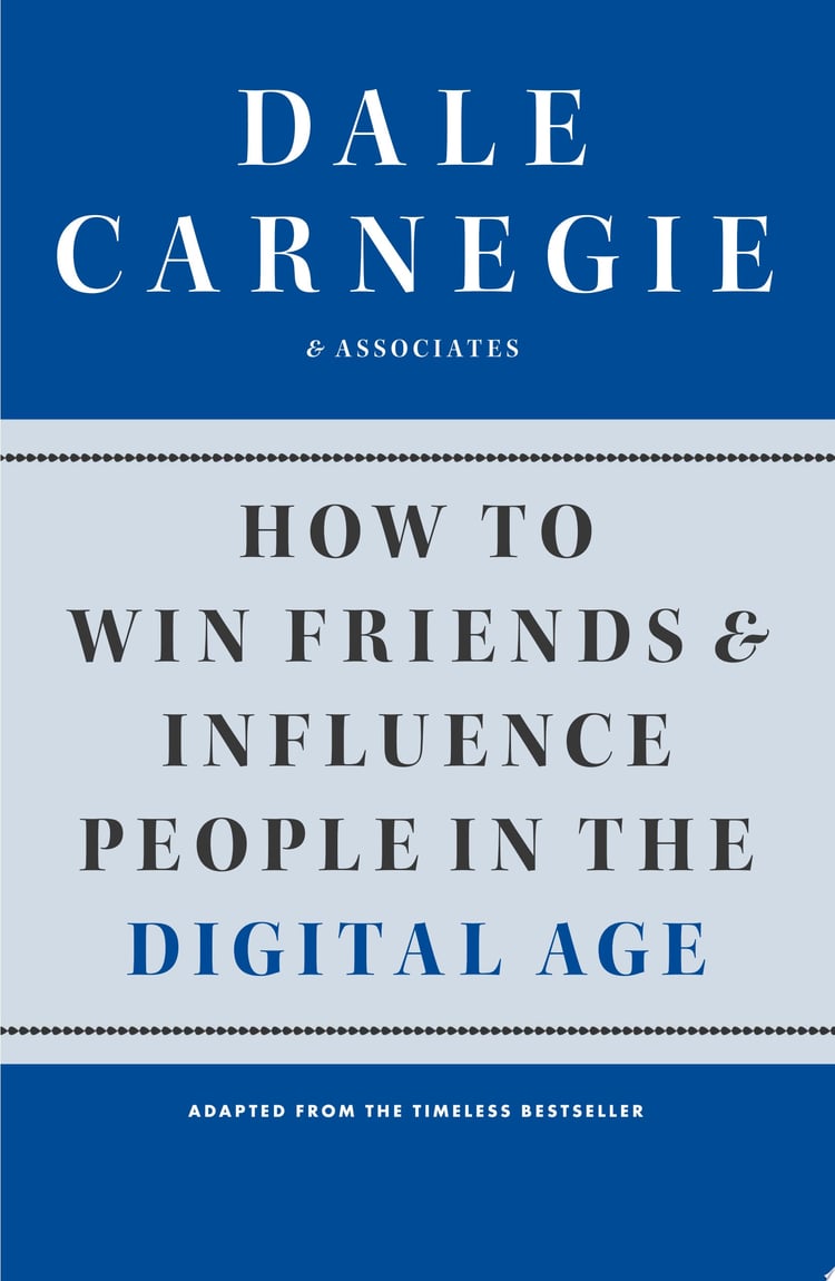 How to Win Friends and Influence People in the Digital Age