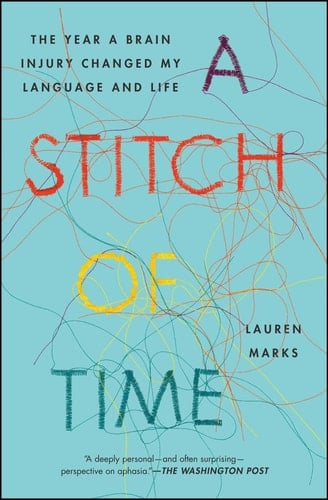 A Stitch of Time The Year a Brain Injury Changed My Language and Life