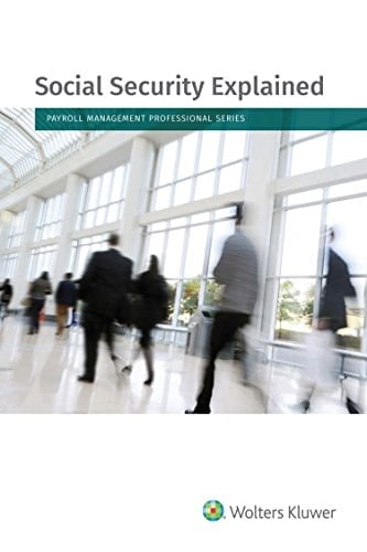 Social Security Explained 2018 Edition