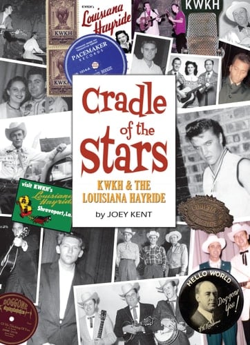 Cradle of the Stars KWKH and the Louisiana Hayride