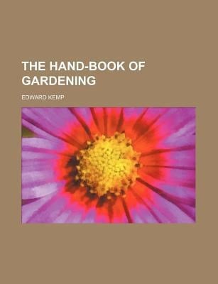 The Hand-Book of Gardening