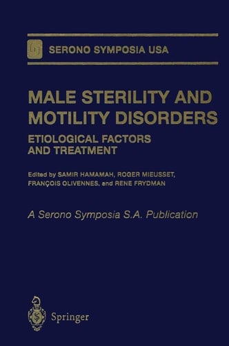 Male Sterility and Motility Disorders Etiological Factors and Treatment
