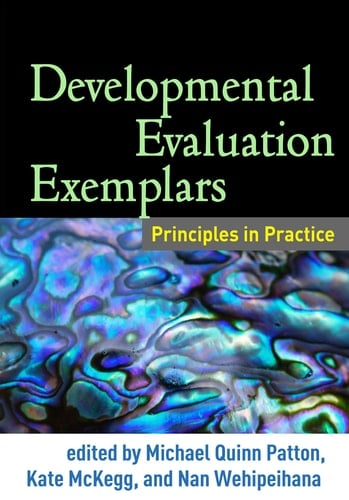 Developmental Evaluation Exemplars Principles in Practice