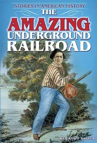 The Amazing Underground Railroad