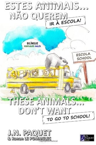 Estes Animais... N O Querem IR Escola! (Bil Ngue Portugu S - Ingl S)