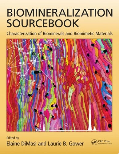 Biomineralization Sourcebook Characterization of Biominerals and Biomimetic Materials