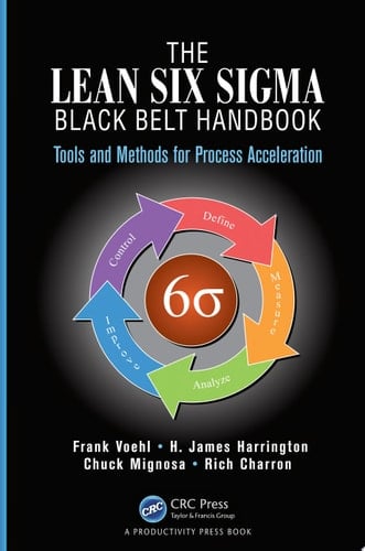 The Lean Six Sigma Black Belt Handbook Tools and Methods for Process Acceleration