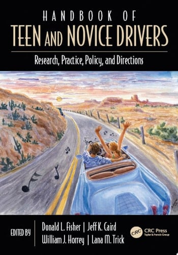 Handbook of Teen and Novice Drivers Research, Practice, Policy, and Directions