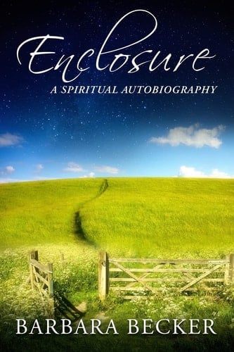 Enclosure A Spiritual Autobiography