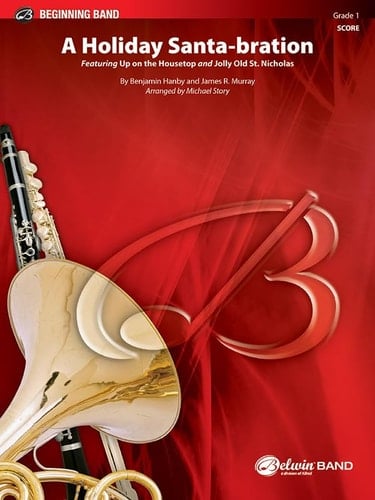 A Holiday Santa-Bration Featuring Up on the Housetop and Jolly Old St. Nicholas, Conductor Score