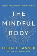 The Mindful Body Thinking Our Way to Lasting Health