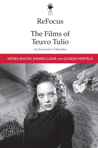 ReFocus: The Films of Teuvo Tulio An Excessive Outsider