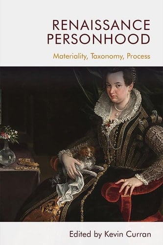 Renaissance Personhood Materiality, Taxonomy, Process