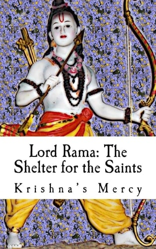 Lord Rama The Shelter for the Saints