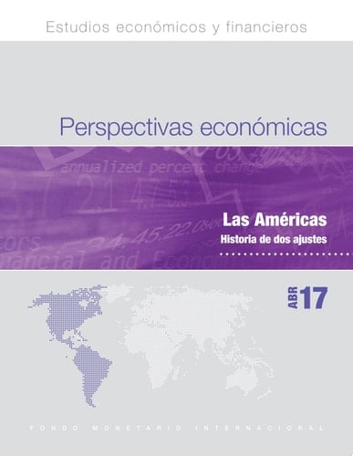 Perspectivas económicas regionales, abril de 2017: Departamento del Hemisferio Occidental Historia de dos ajsutes