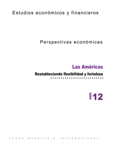 Perspectivas económicas regionales, abril de 2012 Las Américas