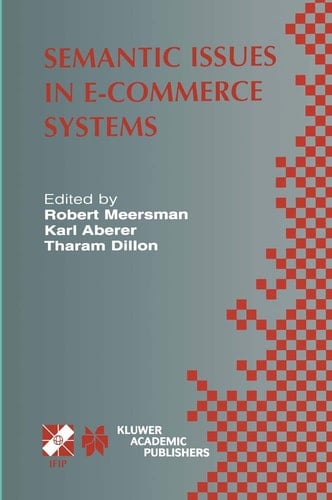 Semantic Issues in E-Commerce Systems IFIP TC2 / WG2.6 Ninth Working Conference on Database Semantics April 25–28, 2001, Hong Kong