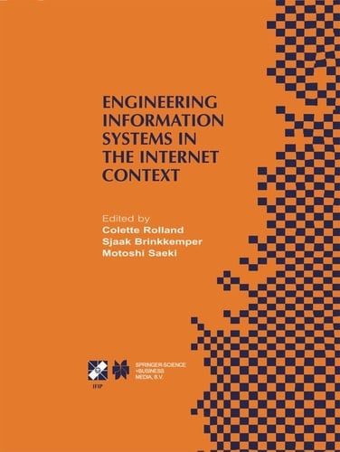 Engineering Information Systems in the Internet Context IFIP TC8 / WG8.1 Working Conference on Engineering Information Systems in the Internet Context September 25–27, 2002, Kanazawa, Japan