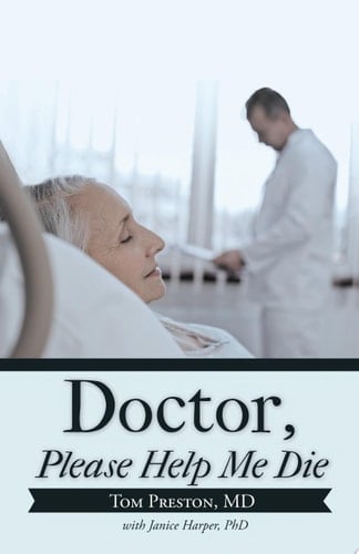 Doctor, Please Help Me Die