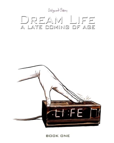 Dream Life A Late Coming of Age