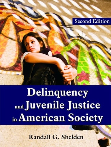 Delinquency and Juvenile Justice in American Society Second Edition