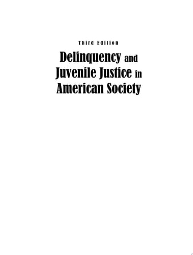 Delinquency and Juvenile Justice in American Society Third Edition