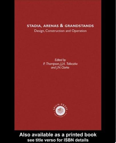 Stadia Arenas and Grandstands Design, Construction and Operation