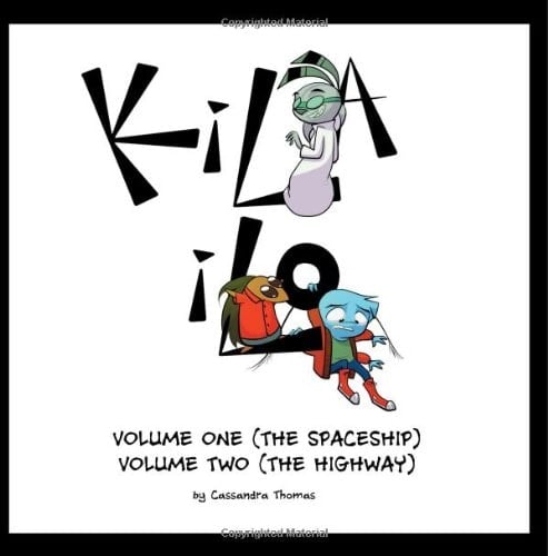 KiLA ILO Collected Volumes One and Two The SPACESHIP and the HIGHWAY